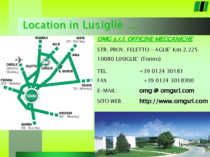 Location in Lusigliè. . . OMG s. r. l. OFFICINE MECCANICHE STR. PROV. FELETTO