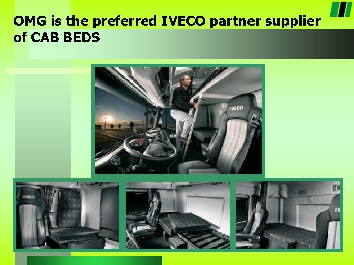 OMG is the preferred IVECO partner supplier of CAB BEDS 