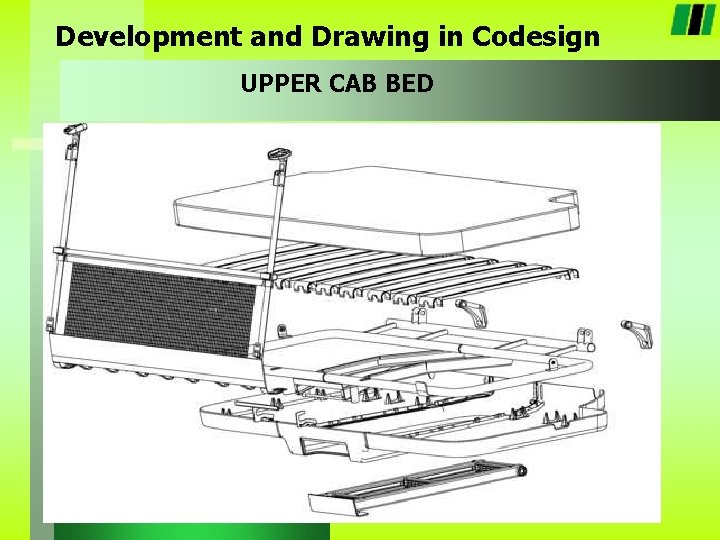 Development and Drawing in Codesign UPPER CAB BED 