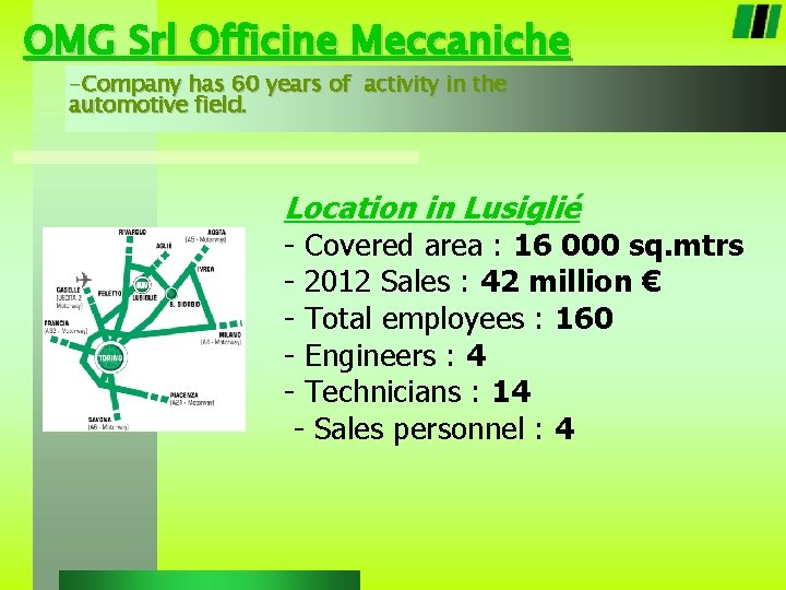 OMG Srl Officine Meccaniche -Company has 60 years of activity in the automotive field.