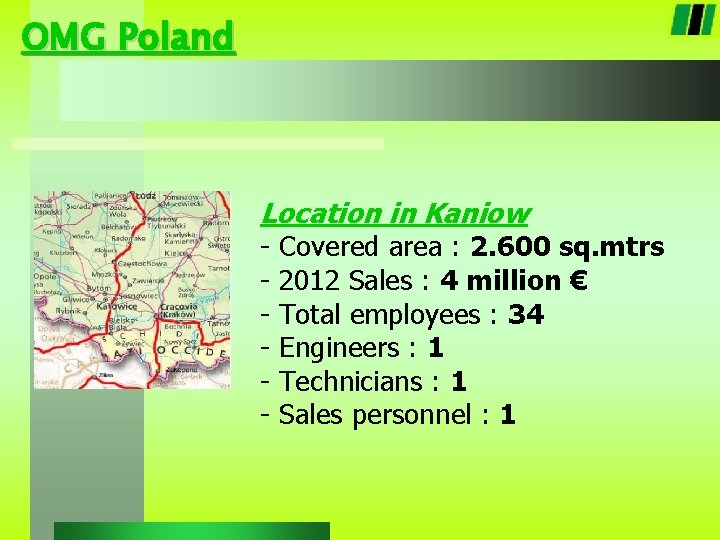 OMG Poland Location in Kaniow - Covered area : 2. 600 sq. mtrs 2012
