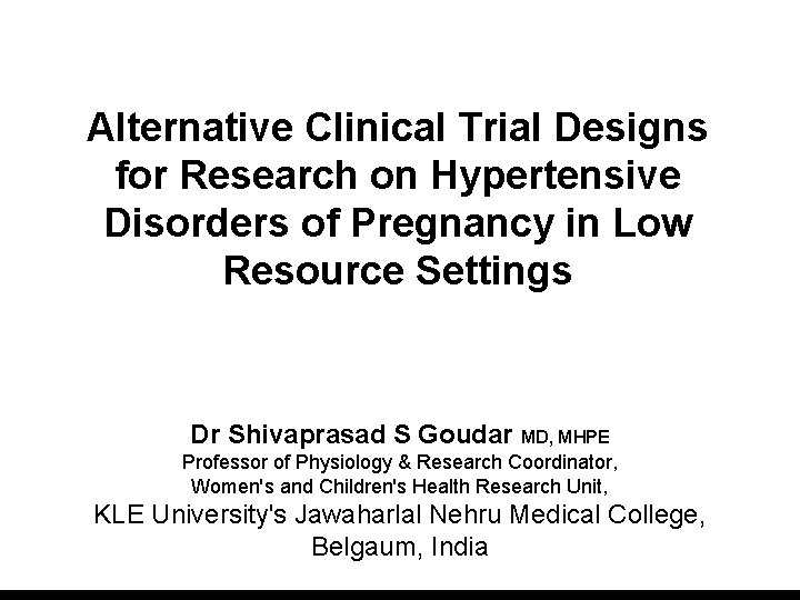 Alternative Clinical Trial Designs for Research on Hypertensive Disorders of Pregnancy in Low Resource