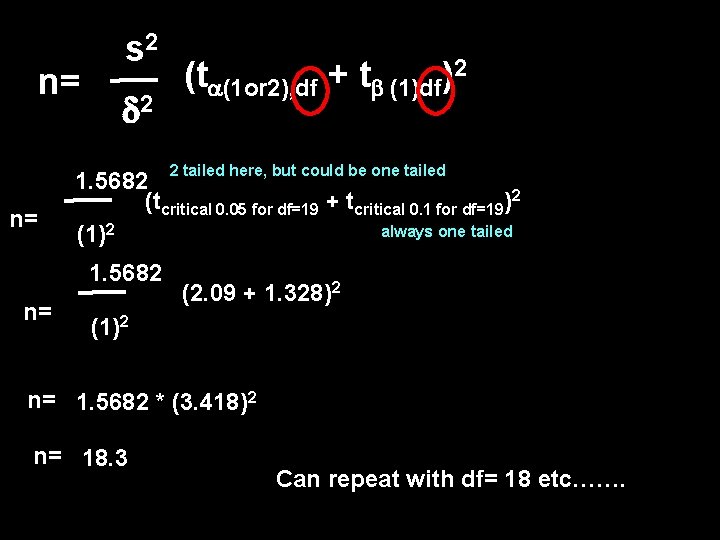 n= s 2 2 (t (1 or 2), df + t (1)df)2 2 tailed