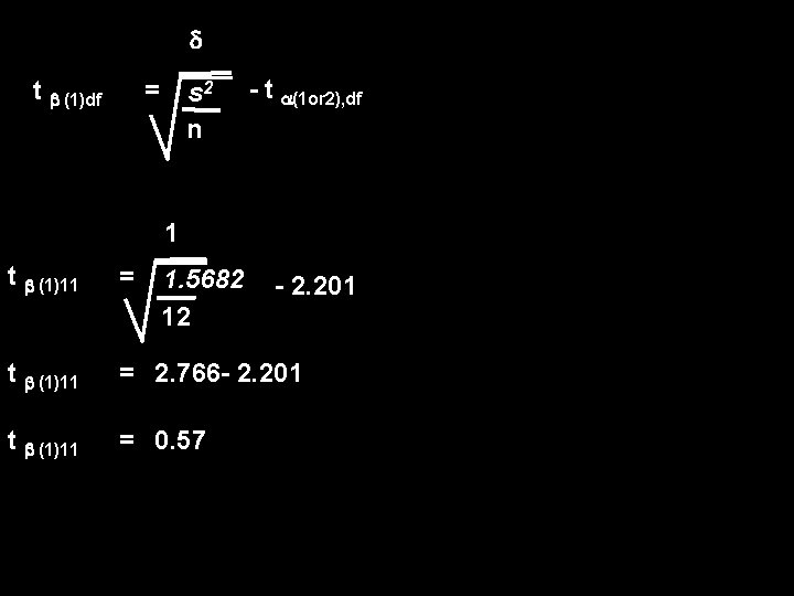  t (1)df = s 2 n - t (1 or 2), df 1