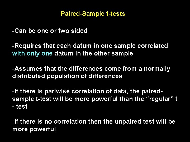 Paired-Sample t-tests -Can be one or two sided -Requires that each datum in one