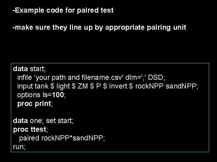 -Example code for paired test -make sure they line up by appropriate pairing unit