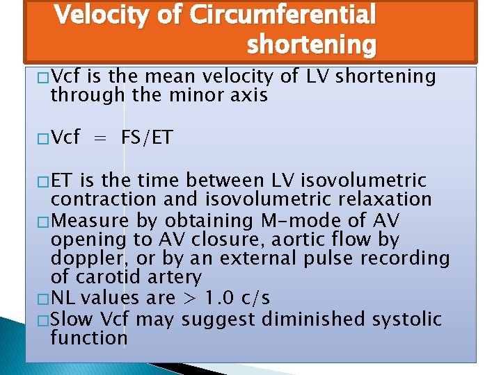 Velocity of Circumferential shortening � Vcf is the mean velocity of LV shortening through