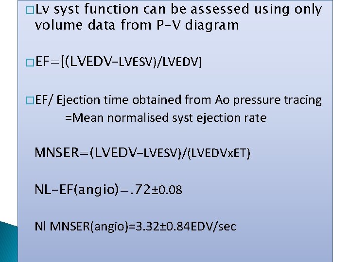 � Lv syst function can be assessed using only volume data from P-V diagram