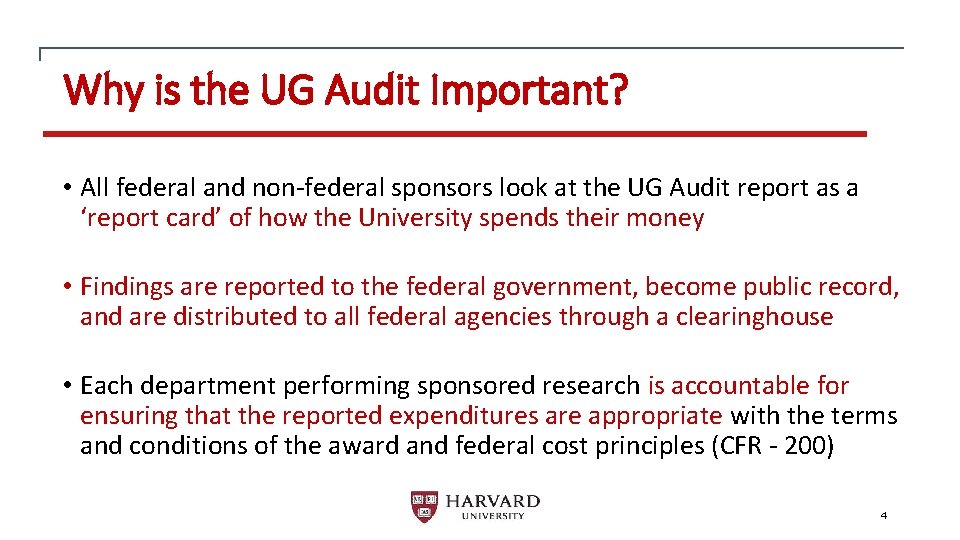 Why is the UG Audit Important? • All federal and non-federal sponsors look at