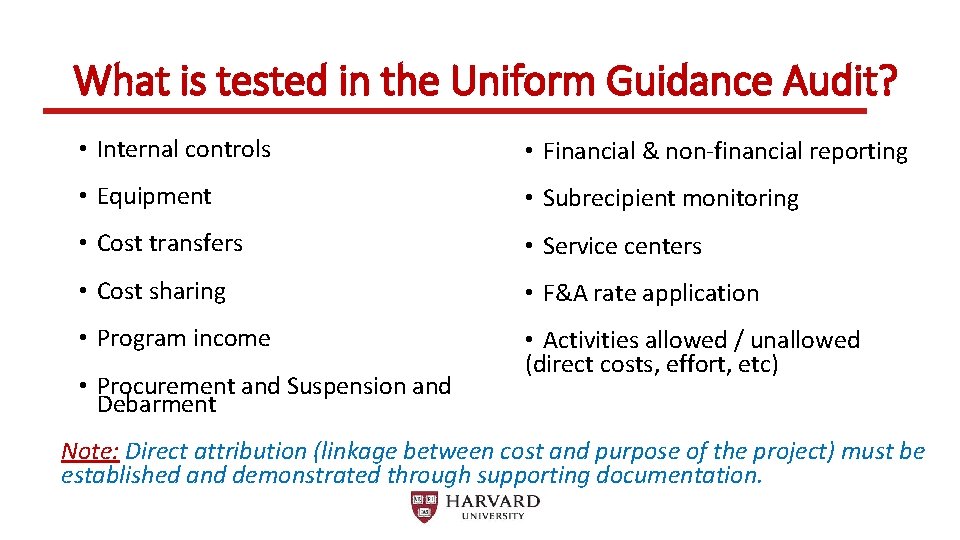 What is tested in the Uniform Guidance Audit? • Internal controls • Financial &