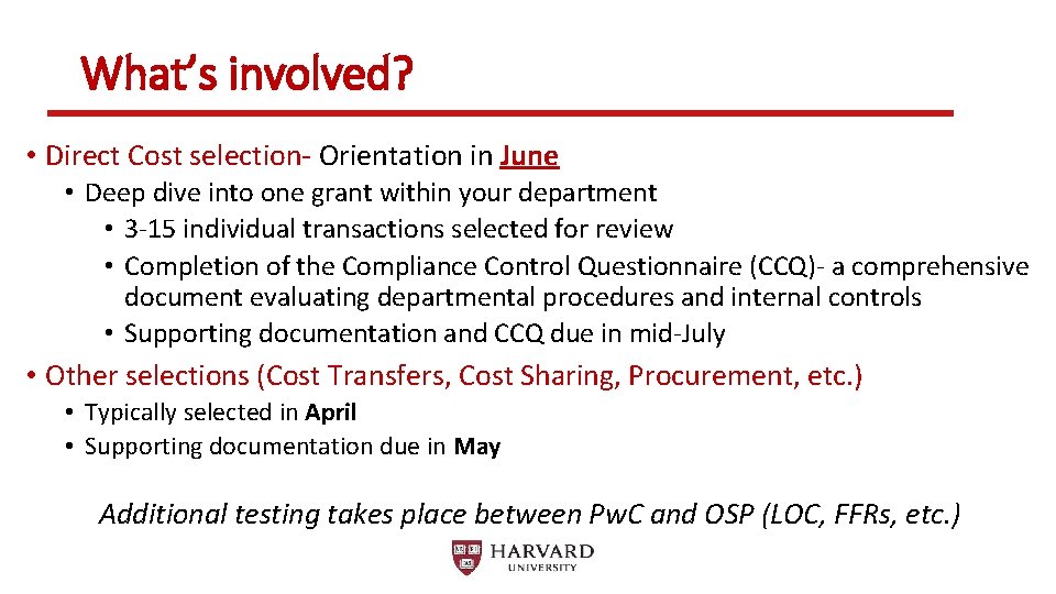 What’s involved? • Direct Cost selection- Orientation in June • Deep dive into one