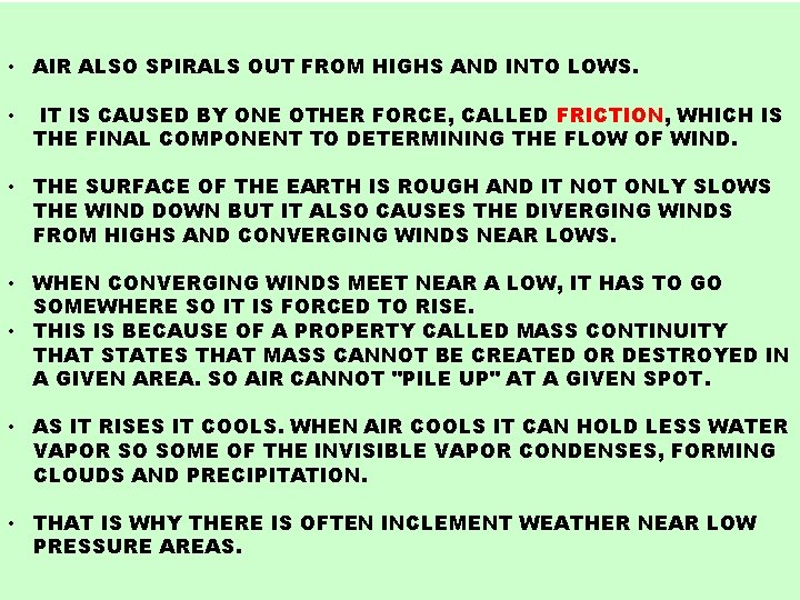  • AIR ALSO SPIRALS OUT FROM HIGHS AND INTO LOWS. • IT IS