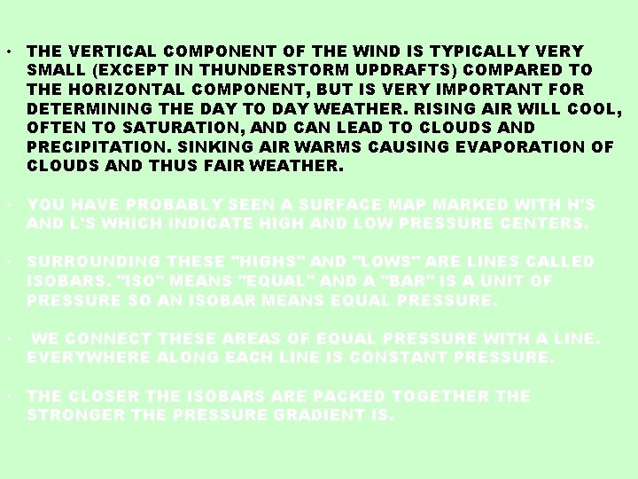  • THE VERTICAL COMPONENT OF THE WIND IS TYPICALLY VERY SMALL (EXCEPT IN