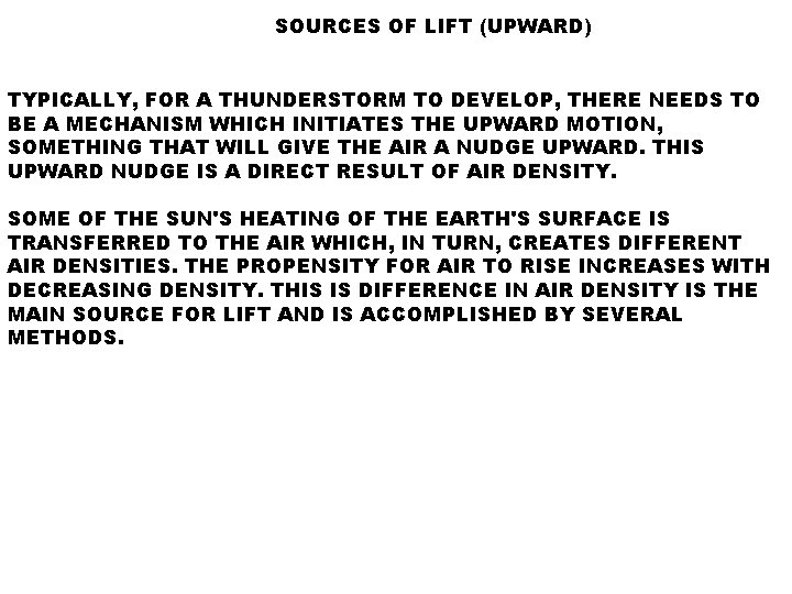 SOURCES OF LIFT (UPWARD) TYPICALLY, FOR A THUNDERSTORM TO DEVELOP, THERE NEEDS TO BE