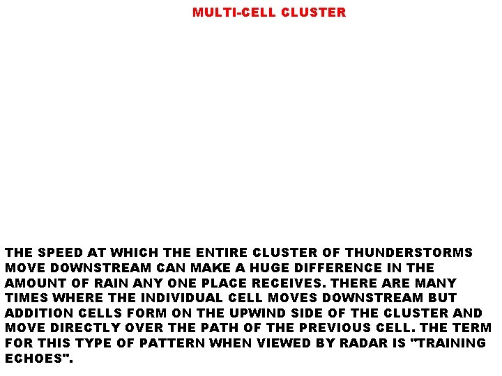 MULTI-CELL CLUSTER ALTHOUGH THERE ARE TIMES WHEN A THUNDERSTORM CONSISTS OF JUST ONE ORDINARY