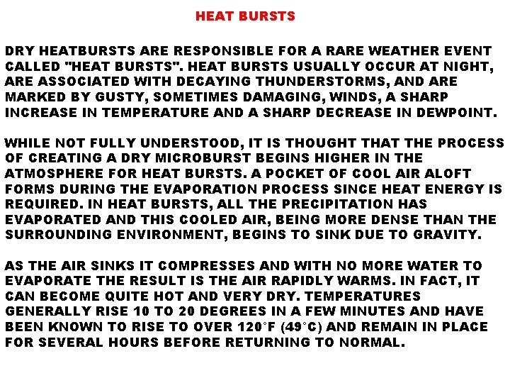 HEAT BURSTS DRY HEATBURSTS ARE RESPONSIBLE FOR A RARE WEATHER EVENT CALLED "HEAT BURSTS".