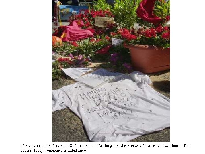 The caption on the shirt left at Carlo’s memorial (at the place where he