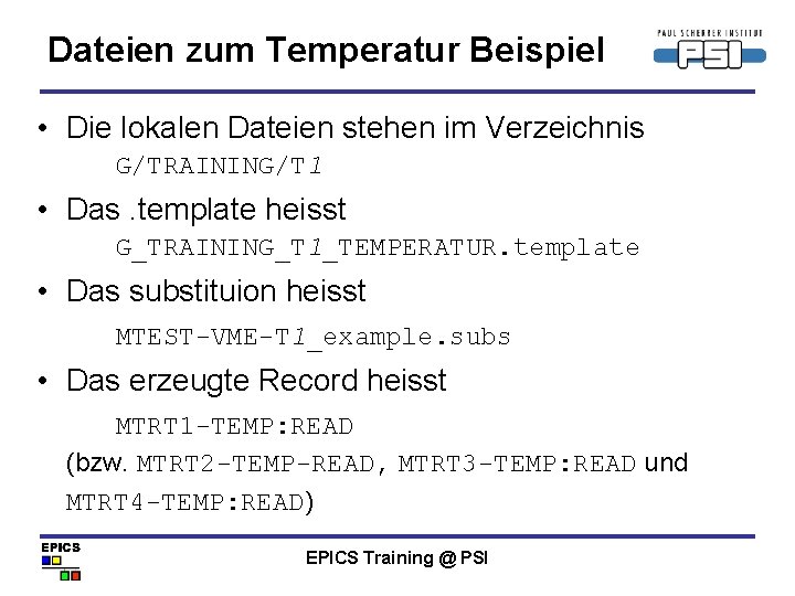 Dateien zum Temperatur Beispiel • Die lokalen Dateien stehen im Verzeichnis G/TRAINING/T 1 • Dateien zum Temperatur Beispiel • Die lokalen Dateien stehen im Verzeichnis G/TRAINING/T 1 •