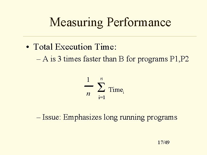 Measuring Performance • Total Execution Time: – A is 3 times faster than B