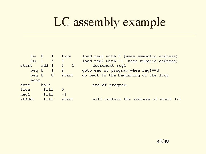 LC assembly example lw 0 1 lw 1 2 start add 1 beq 0