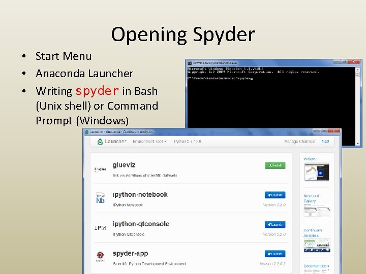 Opening Spyder • Start Menu • Anaconda Launcher • Writing spyder in Bash (Unix