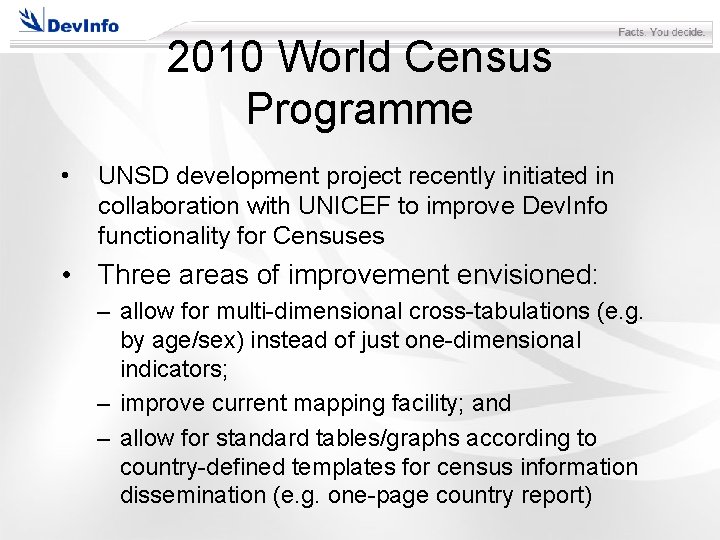 2010 World Census Programme • UNSD development project recently initiated in collaboration with UNICEF 2010 World Census Programme • UNSD development project recently initiated in collaboration with UNICEF