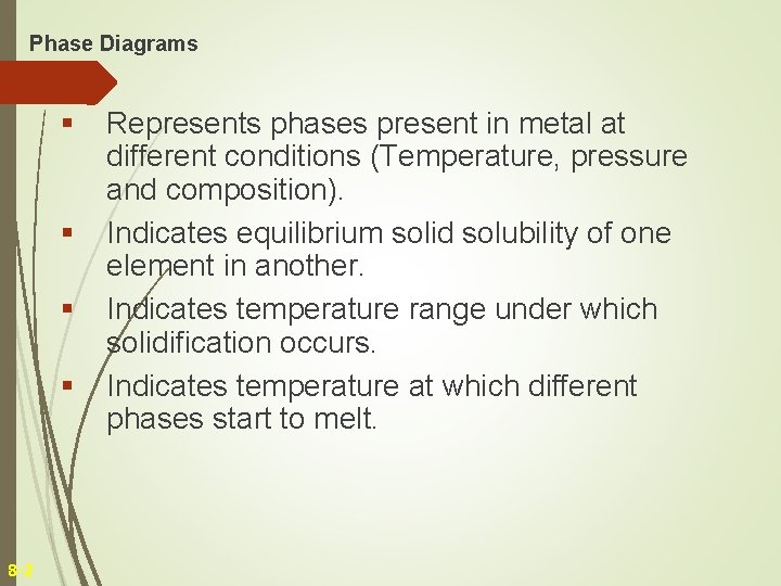 Phase Diagrams § § 8 -2 Represents phases present in metal at different conditions