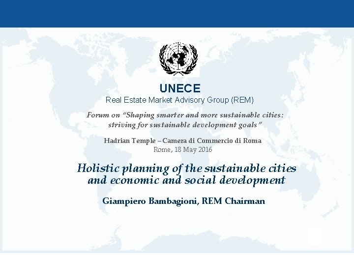 UNECE REAL ESTATE MARKET ADVISORY GROUP (REM) UNECE Real Estate Market Advisory Group (REM)