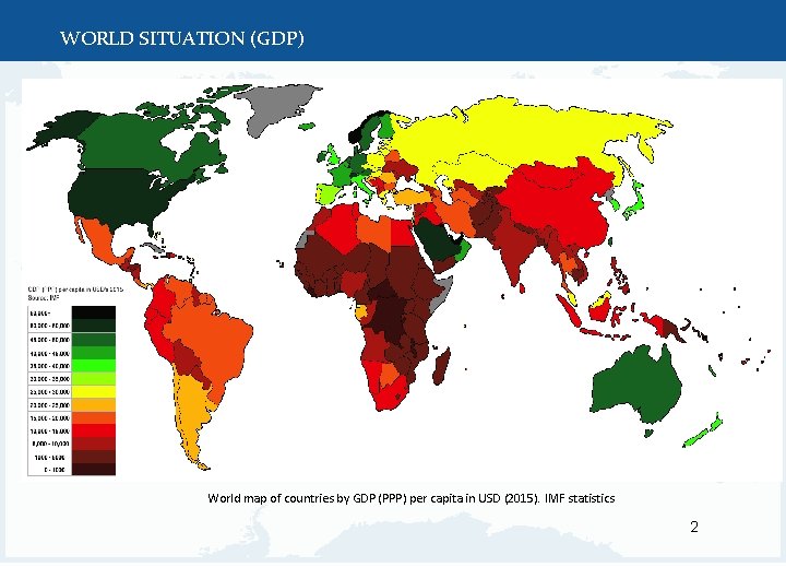 WORLD SITUATION (GDP) UNECE REAL ESTATE MARKET ADVISORY GROUP (REM) World map of countries