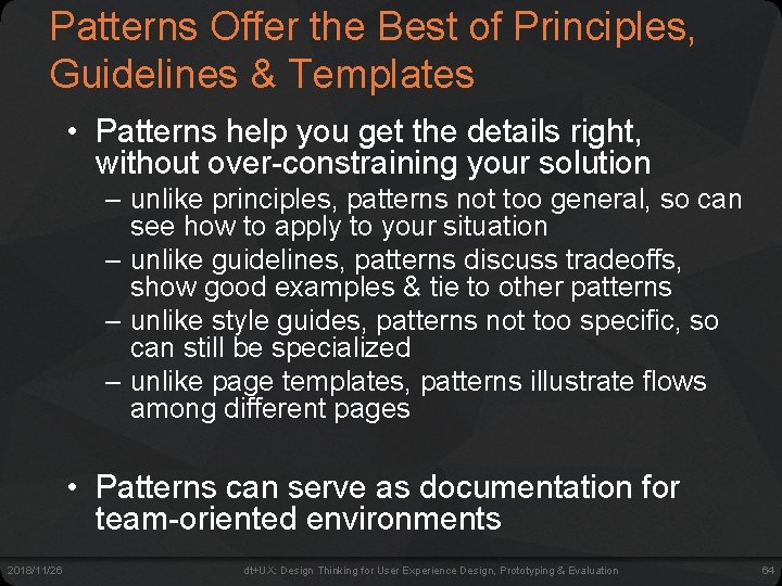 Patterns Offer the Best of Principles, Guidelines & Templates • Patterns help you get