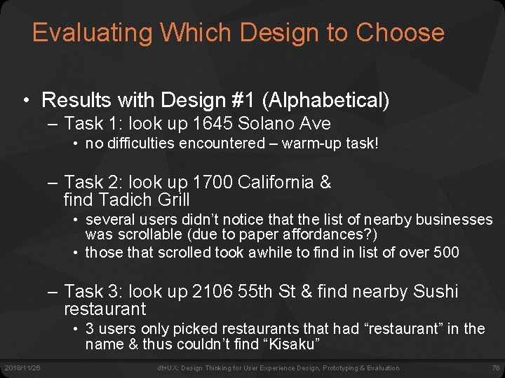 Evaluating Which Design to Choose • Results with Design #1 (Alphabetical) – Task 1: