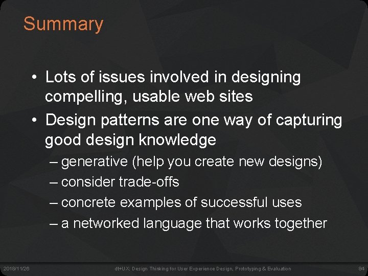 Summary • Lots of issues involved in designing compelling, usable web sites • Design