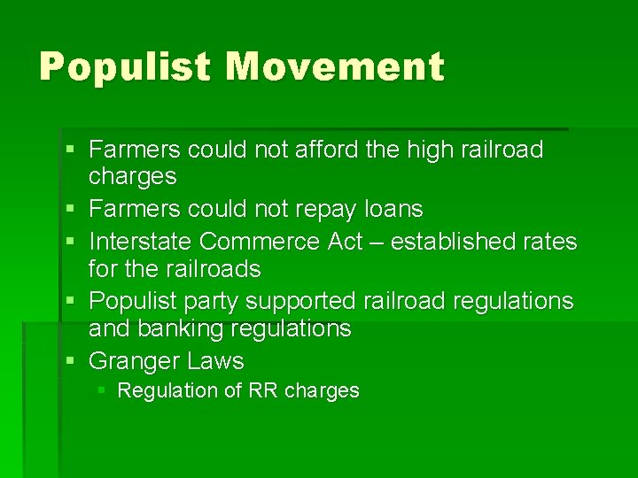 Populist Movement § Farmers could not afford the high railroad charges § Farmers could Populist Movement § Farmers could not afford the high railroad charges § Farmers could