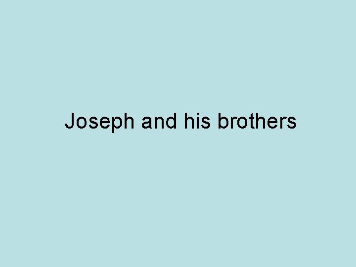 Joseph and his brothers 