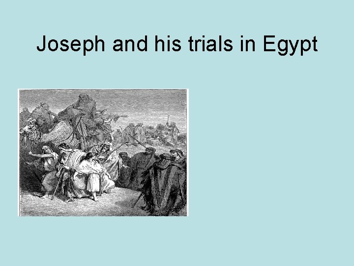 Joseph and his trials in Egypt 