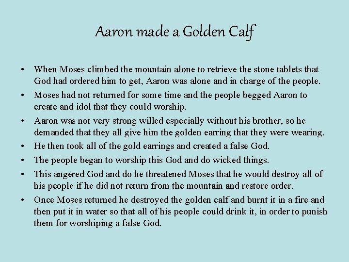 Aaron made a Golden Calf • When Moses climbed the mountain alone to retrieve