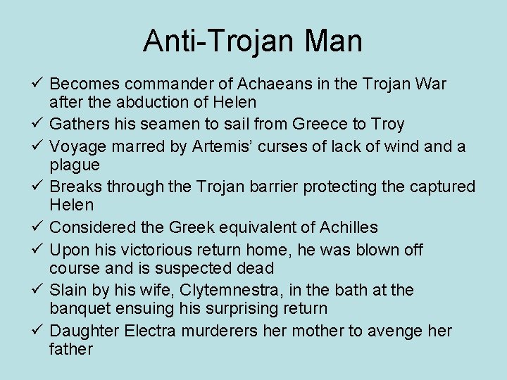 Anti-Trojan Man ü Becomes commander of Achaeans in the Trojan War after the abduction