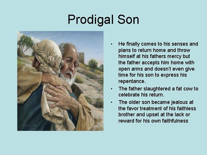 Prodigal Son • • • He finally comes to his senses and plans to