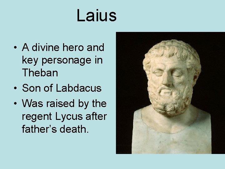 Laius • A divine hero and key personage in Theban • Son of Labdacus