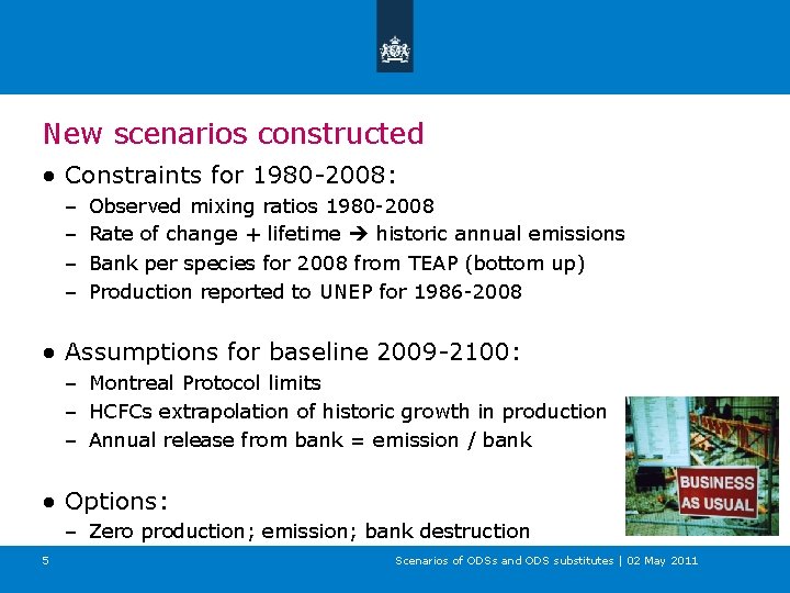 New scenarios constructed ● Constraints for 1980 -2008: – – Observed mixing ratios 1980