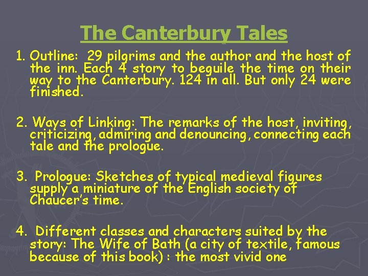 The Canterbury Tales 1. Outline: 29 pilgrims and the author and the host of