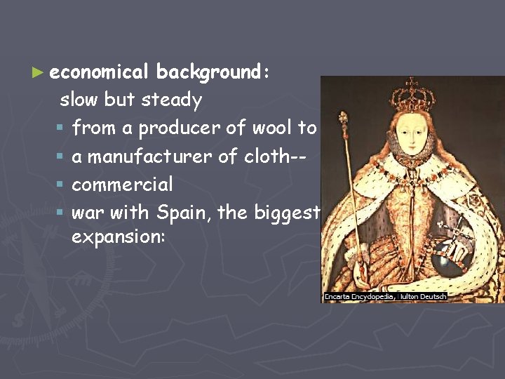► economical background: slow but steady § from a producer of wool to §