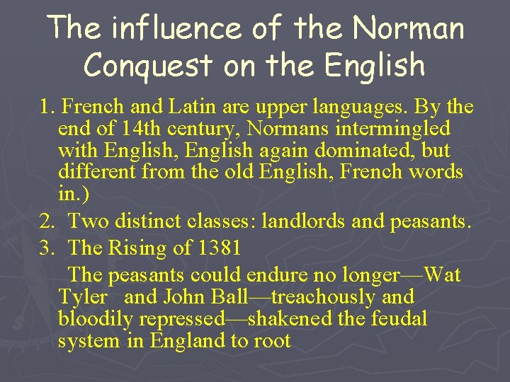The influence of the Norman Conquest on the English 1. French and Latin are
