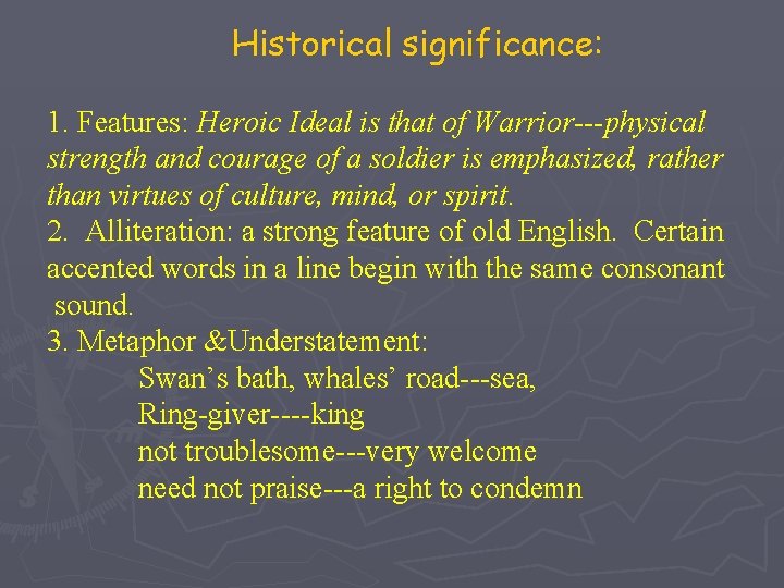 Historical significance: 1. Features: Heroic Ideal is that of Warrior---physical strength and courage of