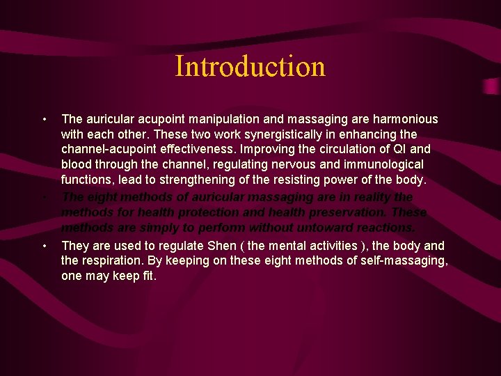 Introduction • • • The auricular acupoint manipulation and massaging are harmonious with each Introduction • • • The auricular acupoint manipulation and massaging are harmonious with each