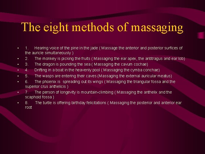 The eight methods of massaging • • 1. Hearing voice of the pine in