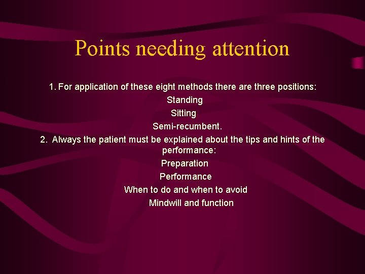 Points needing attention 1. For application of these eight methods there are three positions: