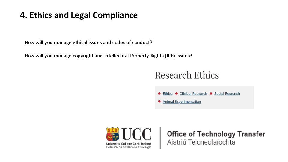 4. Ethics and Legal Compliance How will you manage ethical issues and codes of