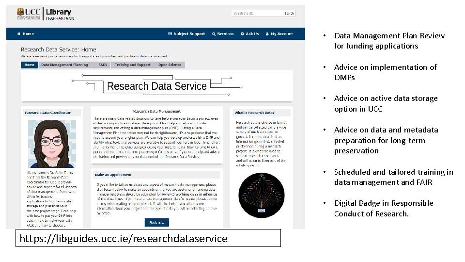  • Data Management Plan Review for funding applications • Advice on implementation of