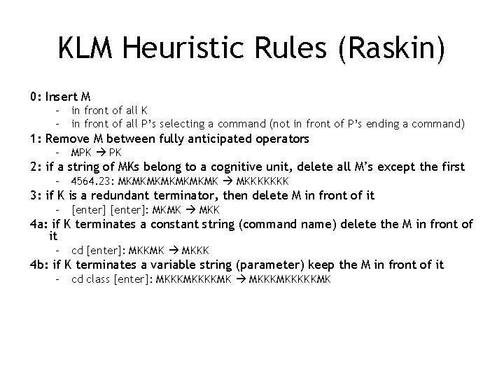 KLM Heuristic Rules (Raskin) 0: Insert M – in front of all K –